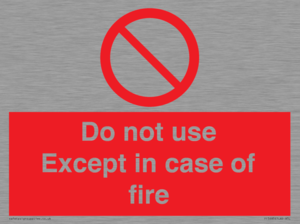 Do not use except in case of fire